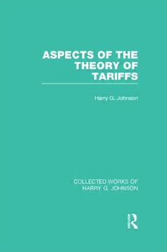 Couverture de l’ouvrage Aspects of the Theory of Tariffs (Collected Works of Harry Johnson)