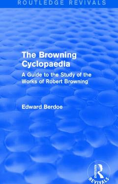 Couverture de l’ouvrage The Browning Cyclopaedia (Routledge Revivals)