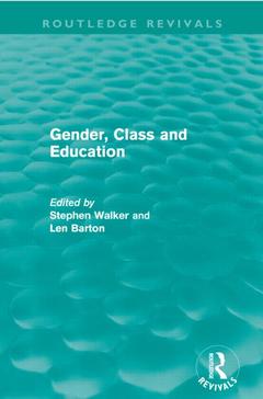 Couverture de l’ouvrage Gender, Class and Education (Routledge Revivals)