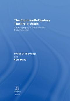Cover of the book The Eighteenth-Century Theatre in Spain