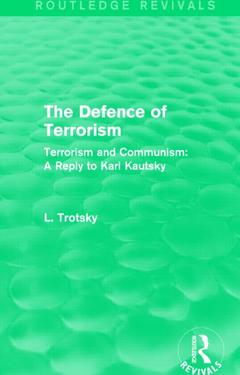 Couverture de l’ouvrage The Defence of Terrorism (Routledge Revivals)