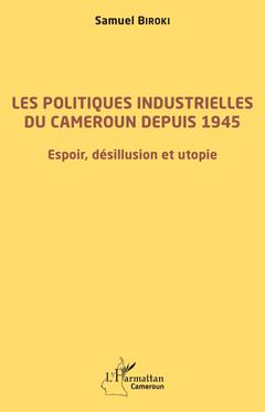 Couverture de l’ouvrage Les politiques industrielles du Cameroun depuis 1945