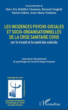 Couverture de l’ouvrage Les incidences psycho-sociales et socio-organisationnelles de la crise sanitaire COVID sur le travail et la santé des salariés
