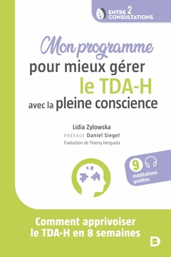 Cover of the book Mon programme pour mieux gérer le TDA-H avec la pleine conscience