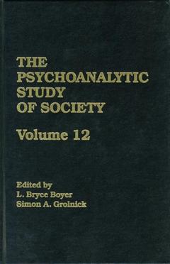 Couverture de l’ouvrage The Psychoanalytic Study of Society, V. 12