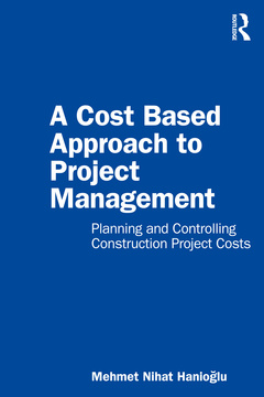 Couverture de l’ouvrage A Cost Based Approach to Project Management