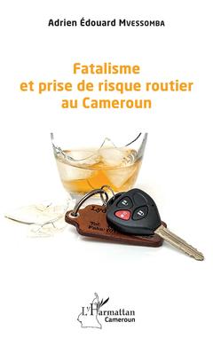 Cover of the book Fatalisme et prise de risque routier au Cameroun
