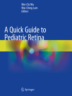 Couverture de l’ouvrage A Quick Guide to Pediatric Retina