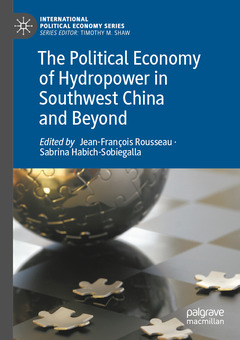 Couverture de l’ouvrage The Political Economy of Hydropower in Southwest China and Beyond