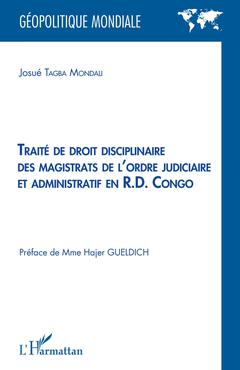Couverture de l’ouvrage Traité de droit disciplinaire des magistrats de l'ordre judiciaire et administratif en R.D. Congo