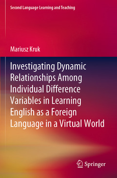 Couverture de l’ouvrage Investigating Dynamic Relationships Among Individual Difference Variables in Learning English as a Foreign Language in a Virtual World