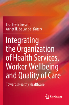 Couverture de l’ouvrage Integrating the Organization of Health Services, Worker Wellbeing and Quality of Care