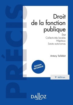 Cover of the book Droit de la fonction publique. 9e éd. - État . Collectivités locales . Hôpitaux . Statuts autonomes