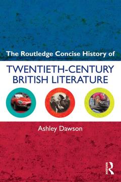 Couverture de l’ouvrage The Routledge Concise History of Twentieth-Century British Literature