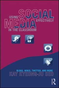 Couverture de l’ouvrage Using Social Media Effectively in the Classroom