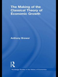 Couverture de l’ouvrage The Making of the Classical Theory of Economic Growth