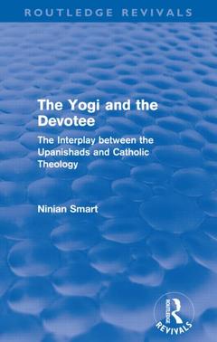 Couverture de l’ouvrage The Yogi and the Devotee (Routledge Revivals)