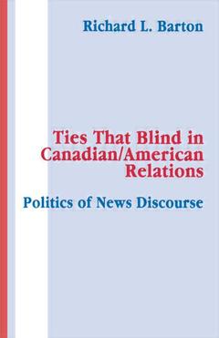 Couverture de l’ouvrage Ties That Blind in Canadian/american Relations