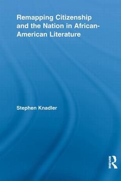 Couverture de l’ouvrage Remapping Citizenship and the Nation in African-American Literature