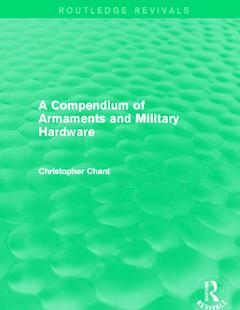 Couverture de l’ouvrage A Compendium of Armaments and Military Hardware (Routledge Revivals)