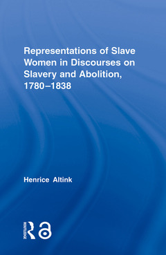 Couverture de l’ouvrage Representations of Slave Women in Discourses on Slavery and Abolition, 1780–1838
