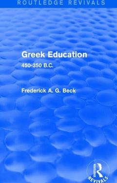 Couverture de l’ouvrage Greek Education (Routledge Revivals)