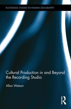 Couverture de l’ouvrage Cultural Production in and Beyond the Recording Studio