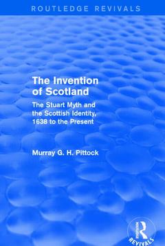 Couverture de l’ouvrage The Invention of Scotland (Routledge Revivals)