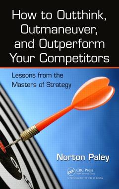 Couverture de l’ouvrage How to Outthink, Outmaneuver, and Outperform Your Competitors