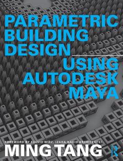 Couverture de l’ouvrage Parametric Building Design Using Autodesk Maya
