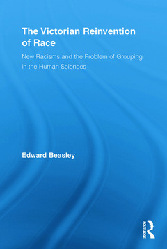 Couverture de l’ouvrage The Victorian Reinvention of Race