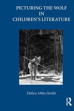 Cover of the book Picturing the Wolf in Children's Literature