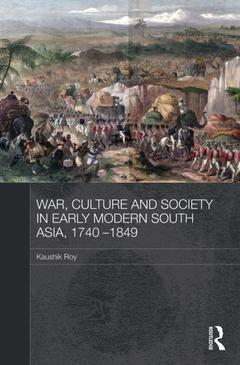 Cover of the book War, Culture and Society in Early Modern South Asia, 1740-1849