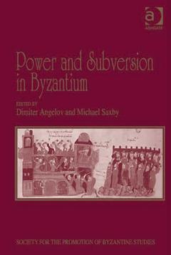 Couverture de l’ouvrage Power and Subversion in Byzantium