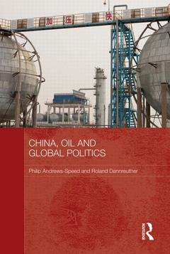 Couverture de l’ouvrage China, Oil and Global Politics