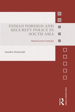 Couverture de l’ouvrage Indian Foreign and Security Policy in South Asia