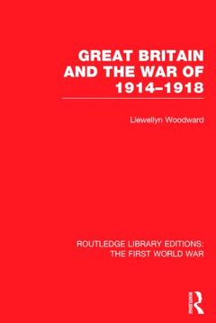 Couverture de l’ouvrage Great Britain and the War of 1914-1918 (RLE The First World War)