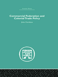 Couverture de l’ouvrage Commercial Federation & Colonial Trade Policy