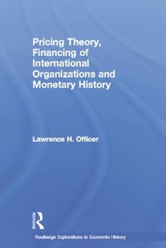 Couverture de l’ouvrage Pricing Theory, Financing of International Organisations and Monetary History