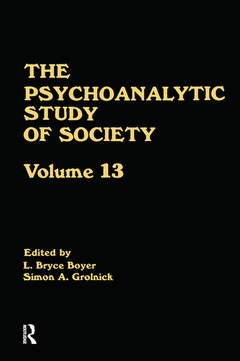 Couverture de l’ouvrage The Psychoanalytic Study of Society, V. 13