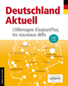 Couverture de l’ouvrage Deutschland Aktuell. L'Allemagne d'aujourd'hui, les nouveaux défis. 3e édition actualisée et enrichie