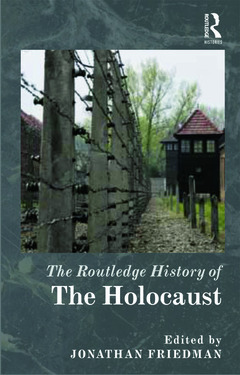 Couverture de l’ouvrage The Routledge History of the Holocaust