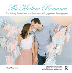 Couverture de l’ouvrage This Modern Romance: The Artistry, Technique, and Business of Engagement Photography