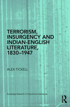 Cover of the book Terrorism, Insurgency and Indian-English Literature, 1830-1947