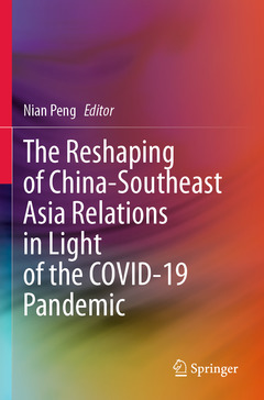 Couverture de l’ouvrage The Reshaping of China-Southeast Asia Relations in Light of the COVID-19 Pandemic