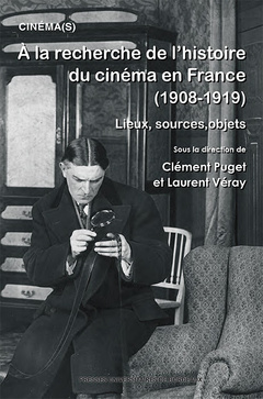 Couverture de l’ouvrage À la recherche de l’histoire du Cinéma en France (1908-1919)