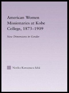 Couverture de l’ouvrage American Women Missionaries at Kobe College, 1873-1909
