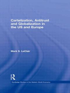Couverture de l’ouvrage Cartelization, Antitrust and Globalization in the US and Europe