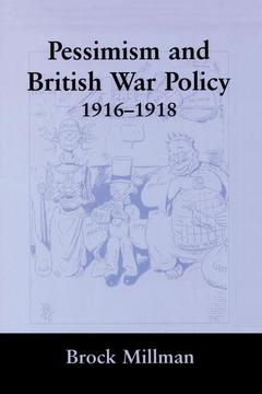 Couverture de l’ouvrage Pessimism and British War Policy, 1916-1918