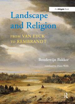 Couverture de l’ouvrage Landscape and Religion from Van Eyck to Rembrandt
